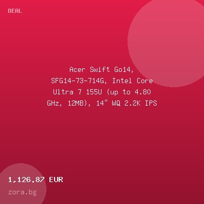 Acer Swift Go14, SFG14-73-714G, Intel Core Ultra 7 155U (up to 4.80 GHz, 12MB), 14" WQ 2.2K IPS SlimBezel, 16GB LPDDR5, 1024GB PCIe NVMe SSD, Intel UMA, AX+BT 6E, QHDCamera, CR MicroSD, FPR, — оферта от zora.bg